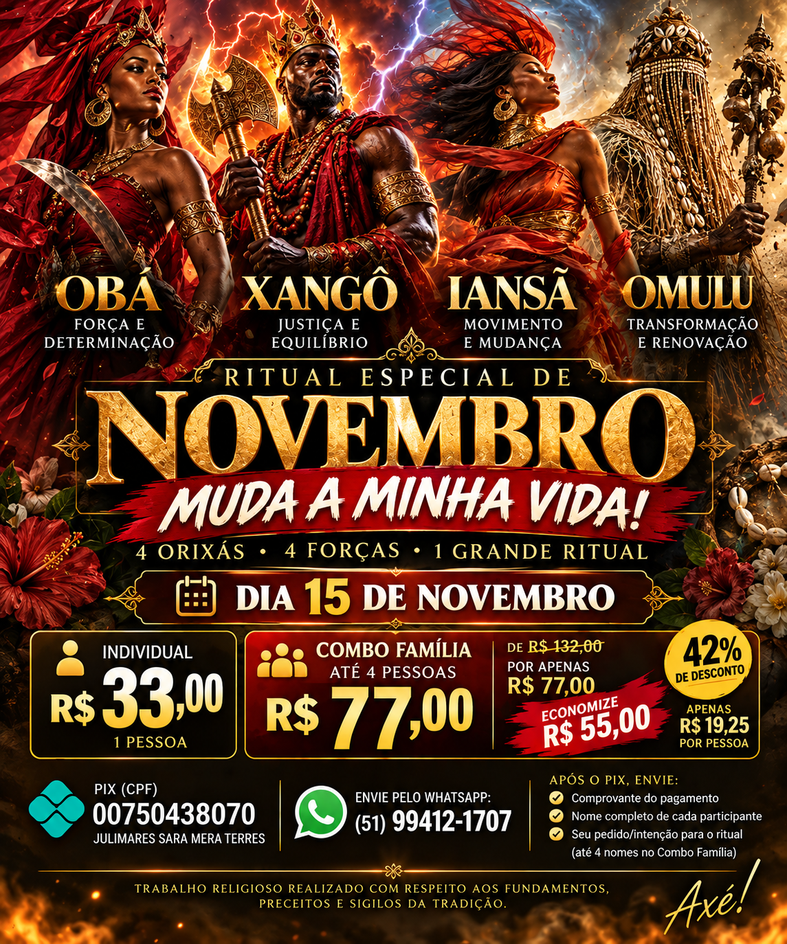Arte oficial Muda a Minha Vida: Obá, Xangô, Iansã e Omulu; 15 de novembro; individual R$33; Combo Família R$77 até quatro pessoas
